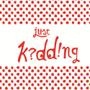 JustKidding